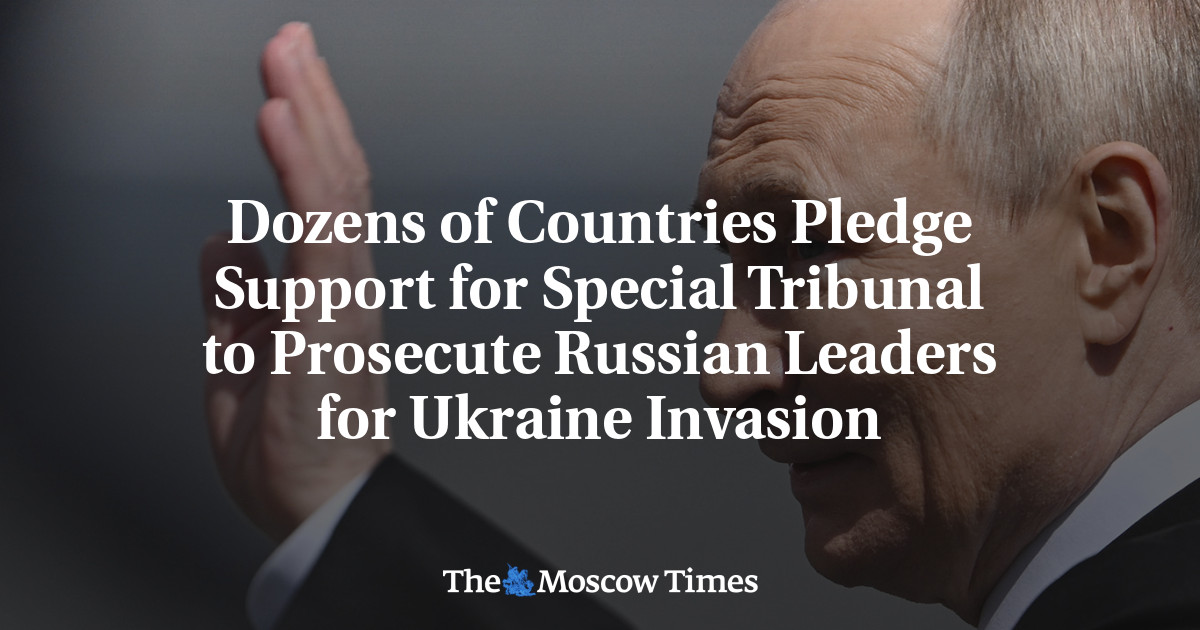 Dozens of Countries Pledge Support for Special Tribunal to Prosecute Russian Leaders for Ukraine Invasion