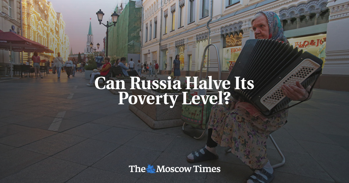 Can Russia Halve Its Poverty Level? The Moscow Times