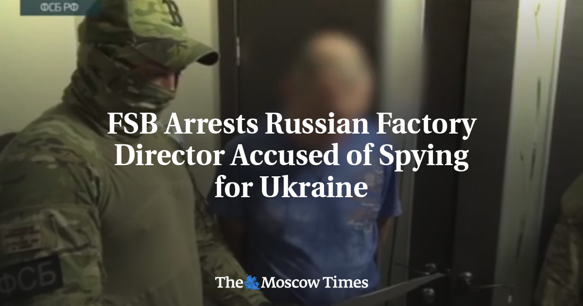 ФСБ арестовала директора российского завода по подозрению в шпионаже в пользу Украины