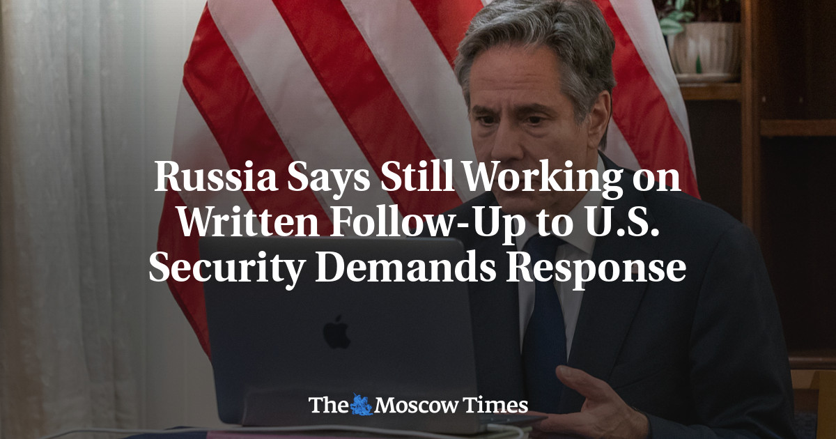 Rusia mengatakan pihaknya masih berupaya menindaklanjuti secara tertulis tanggapan terhadap tuntutan keamanan AS