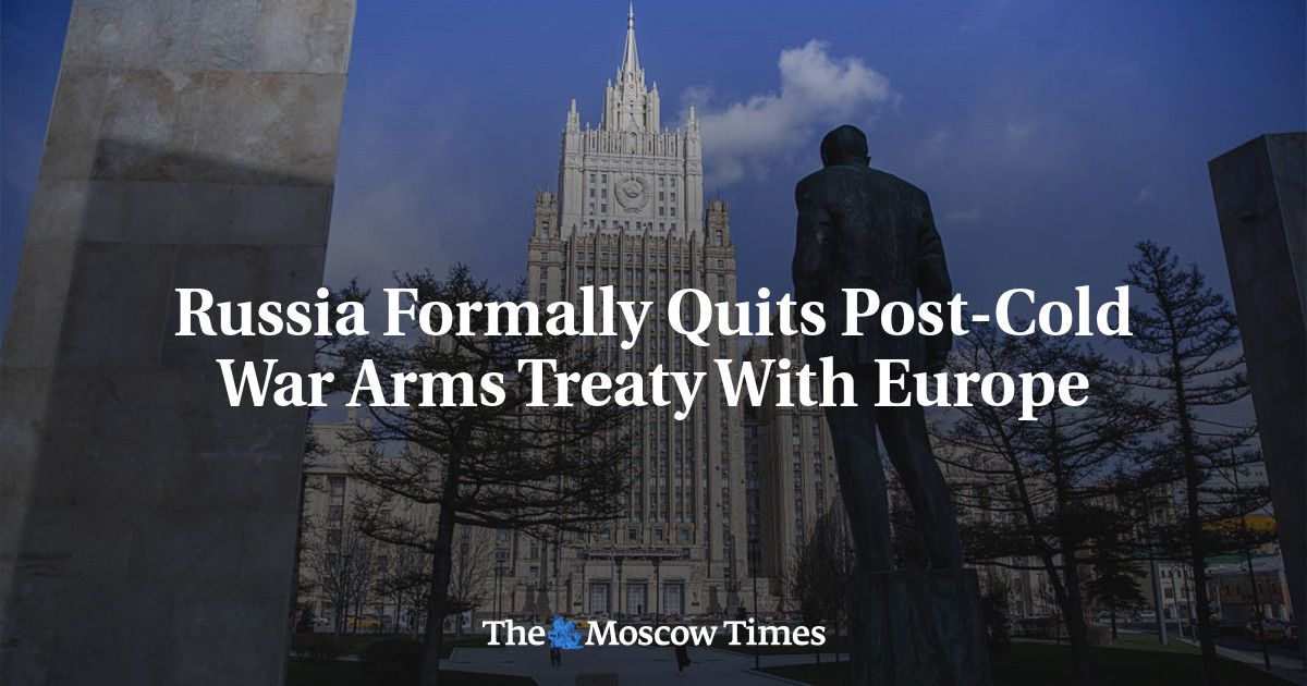 Russia Formally Quits Post-Cold War Arms Treaty With Europe - The ...