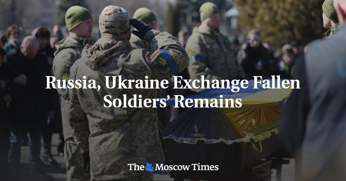 Russia, Ukraine Exchange Fallen Soldiers’ Remains - The Moscow Times