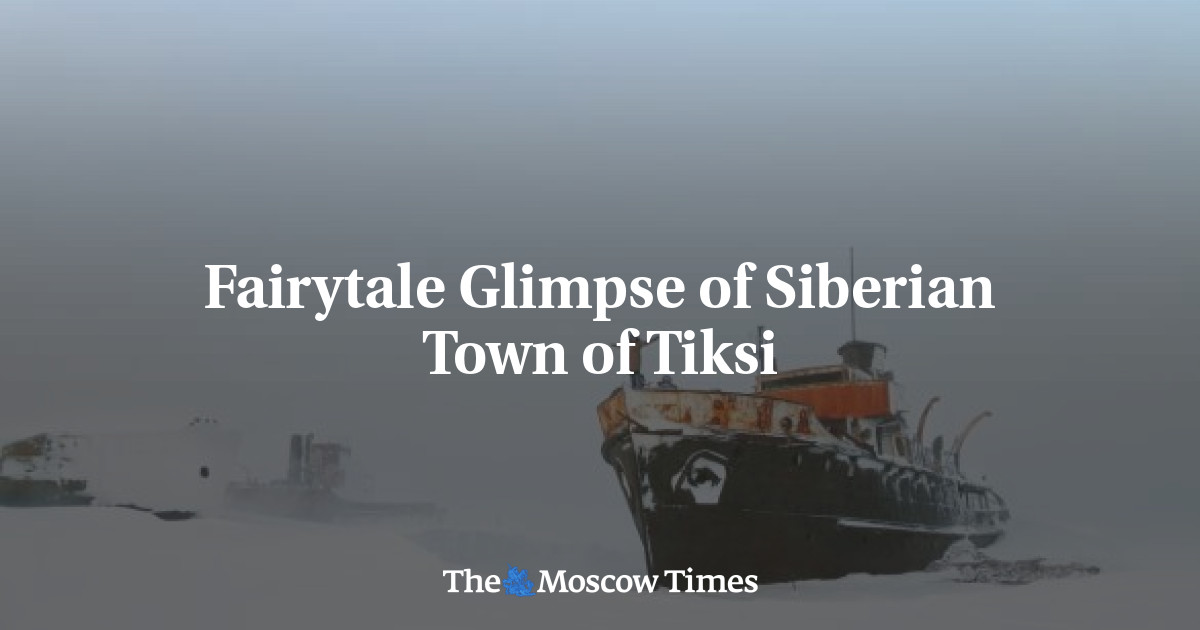 Fairytale Glimpse of Siberian Town of Tiksi - The Moscow Times