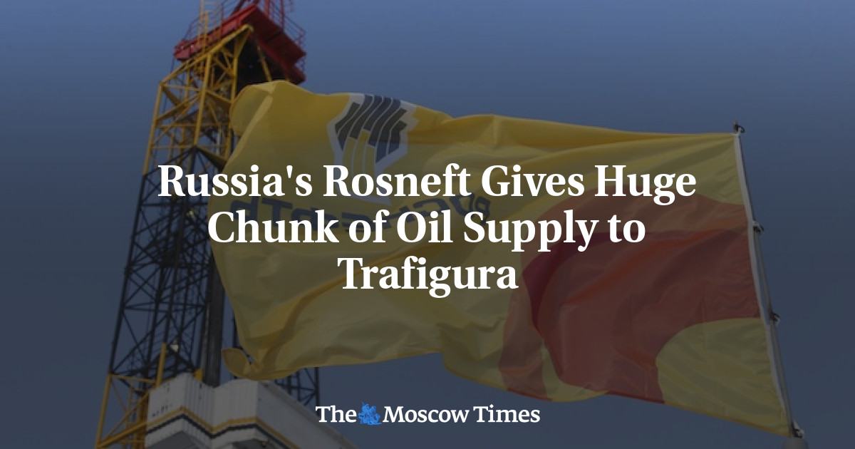 Rosneft Rusia memberikan sebagian besar minyak ke Trafigura