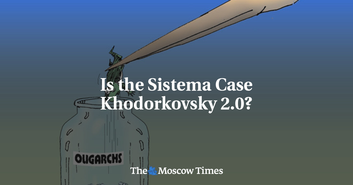 Apakah Kasus Sistema Khodorkovsky 2.0?