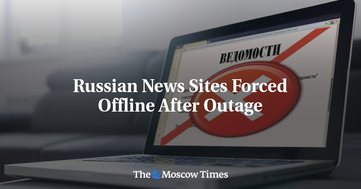 Russian News Sites Forced Offline After Outage Russian News Sites Forced Offline After Outage