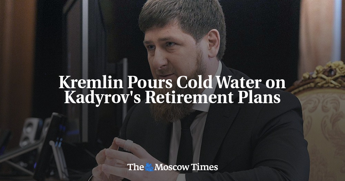 Kremlin menuangkan air dingin pada rencana pensiun Kadyrov