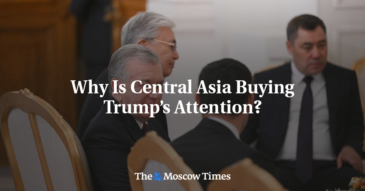 Why Is Central Asia Buying Trump’s Attention?