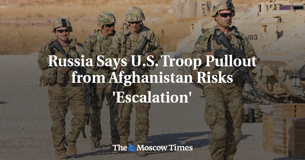 Russia Says U.S. Troop Pullout from Afghanistan Risks 'Escalation ...