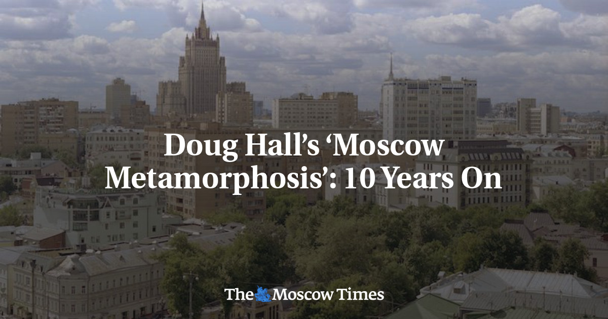 ‘Metamorfosis Moskow’ Doug Hall: 10 Tahun Lalu