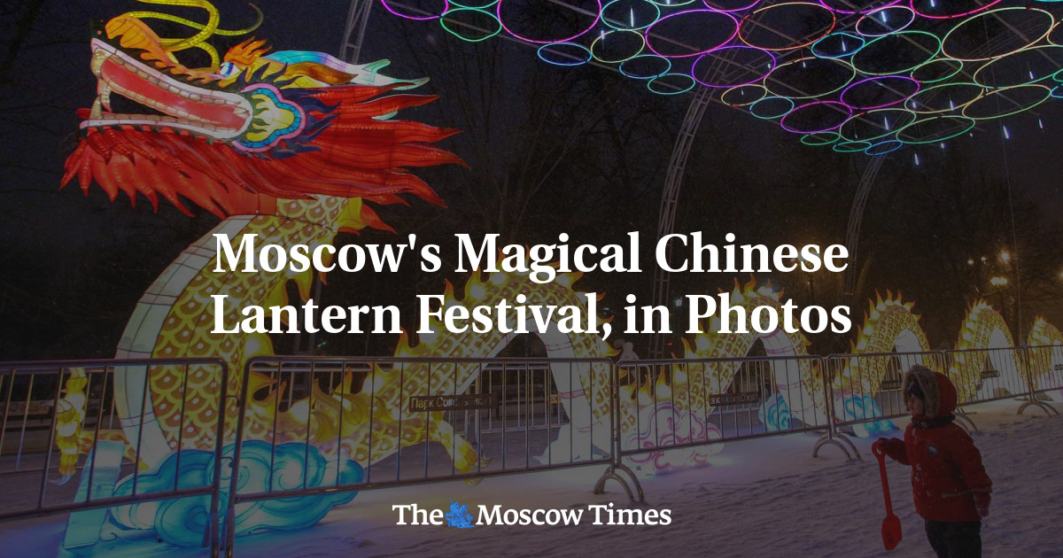 Moscow's Magical Chinese Lantern Festival, in Photos - The Moscow Times