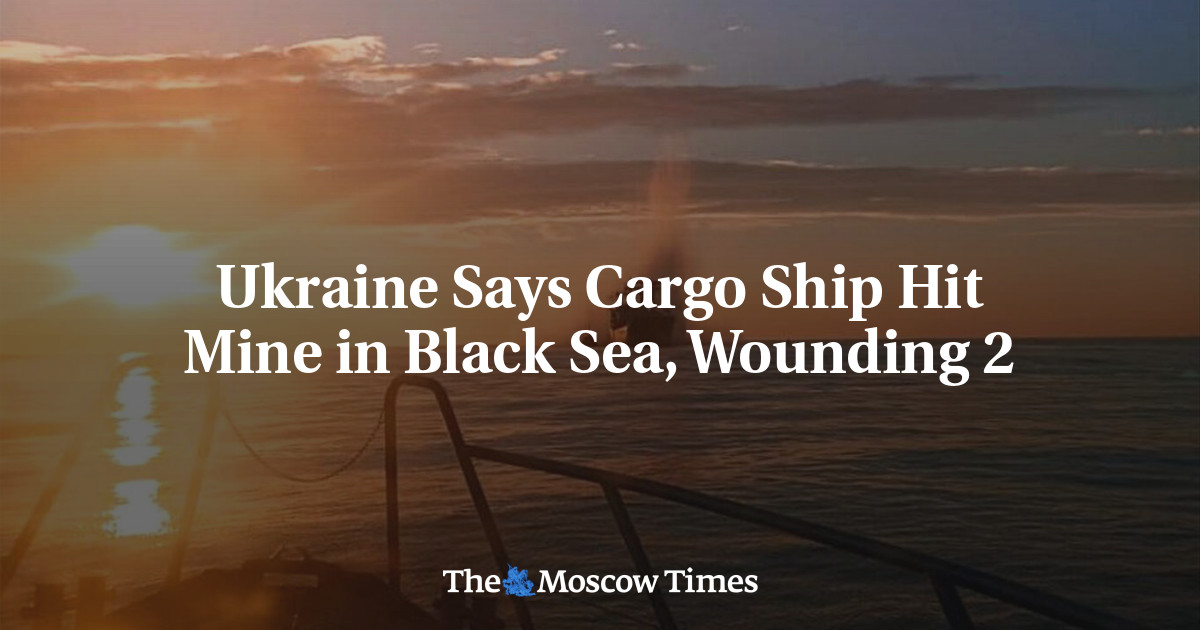 Ukraine Says Cargo Ship Hit Mine in Black Sea, Wounding 2 - The Moscow ...