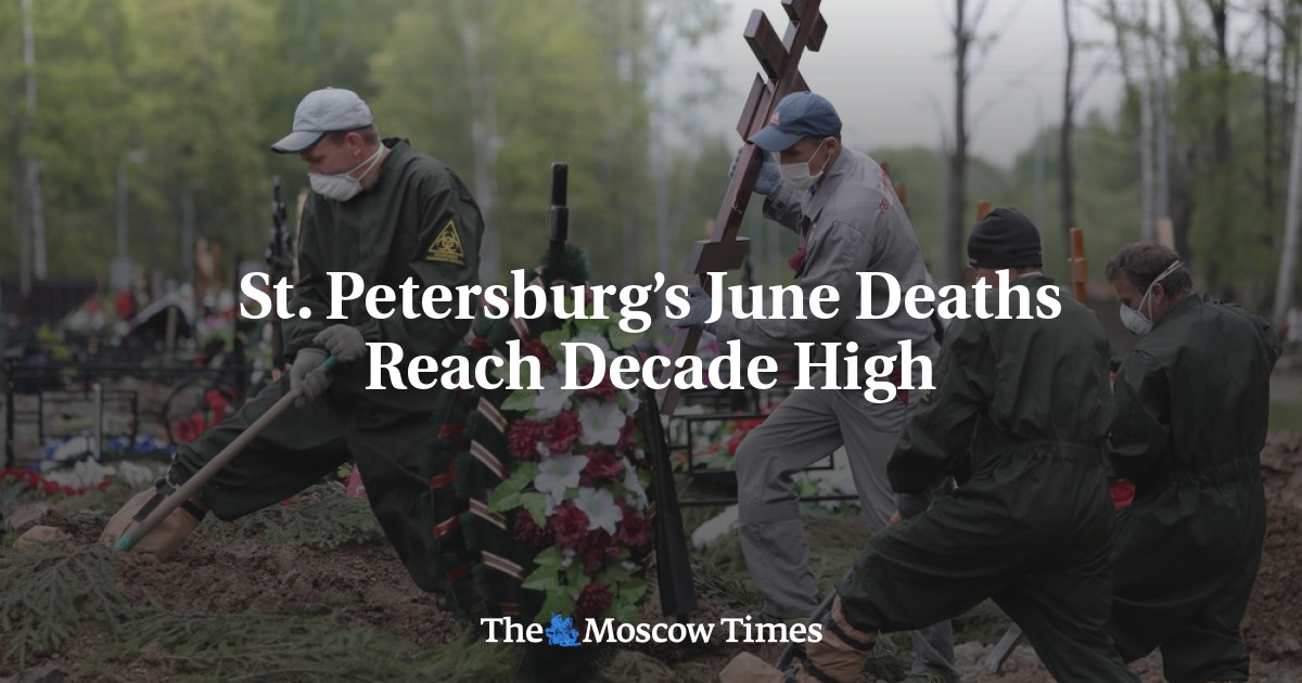 St. Petersburg’s June Deaths Reach Decade High The Moscow Times