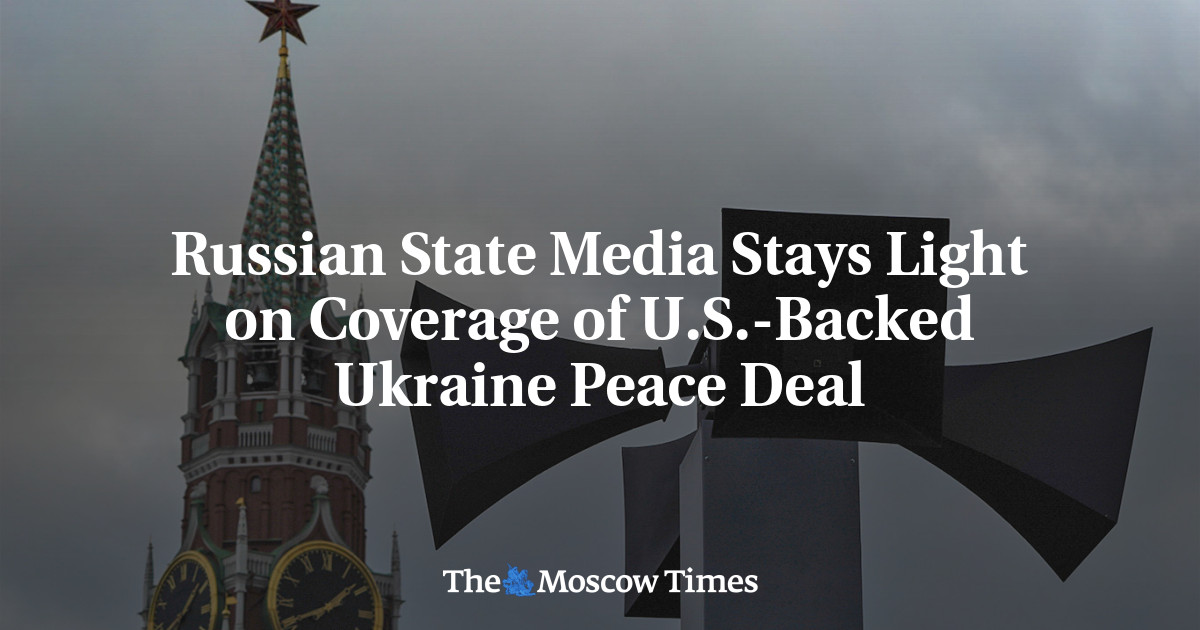 Russian State Media Stays Light on Coverage of U.S.-Backed Ukraine Peace Deal