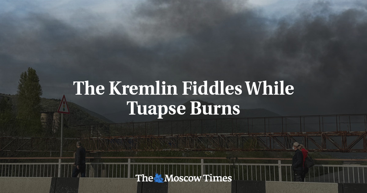 The Kremlin Fiddles While Tuapse Burns