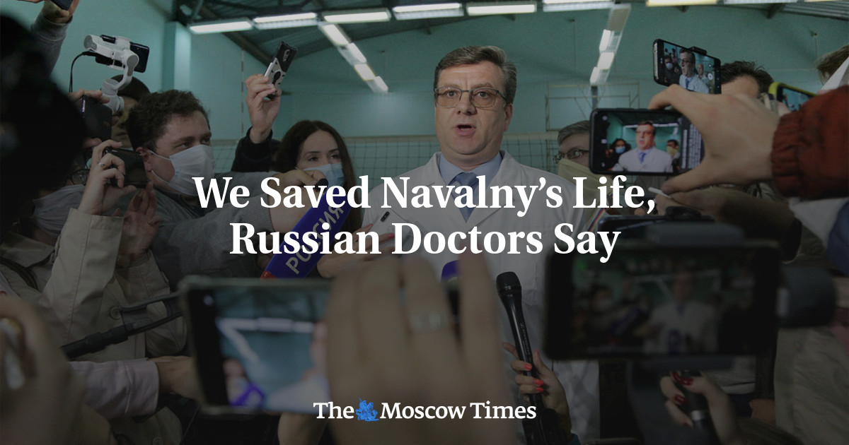 We Saved Navalny’s Life, Russian Doctors Say - The Moscow Times