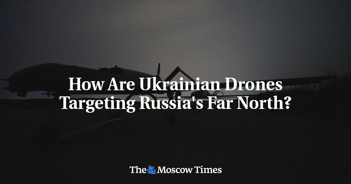 How Are Ukrainian Drones Targeting Russia's Far North?