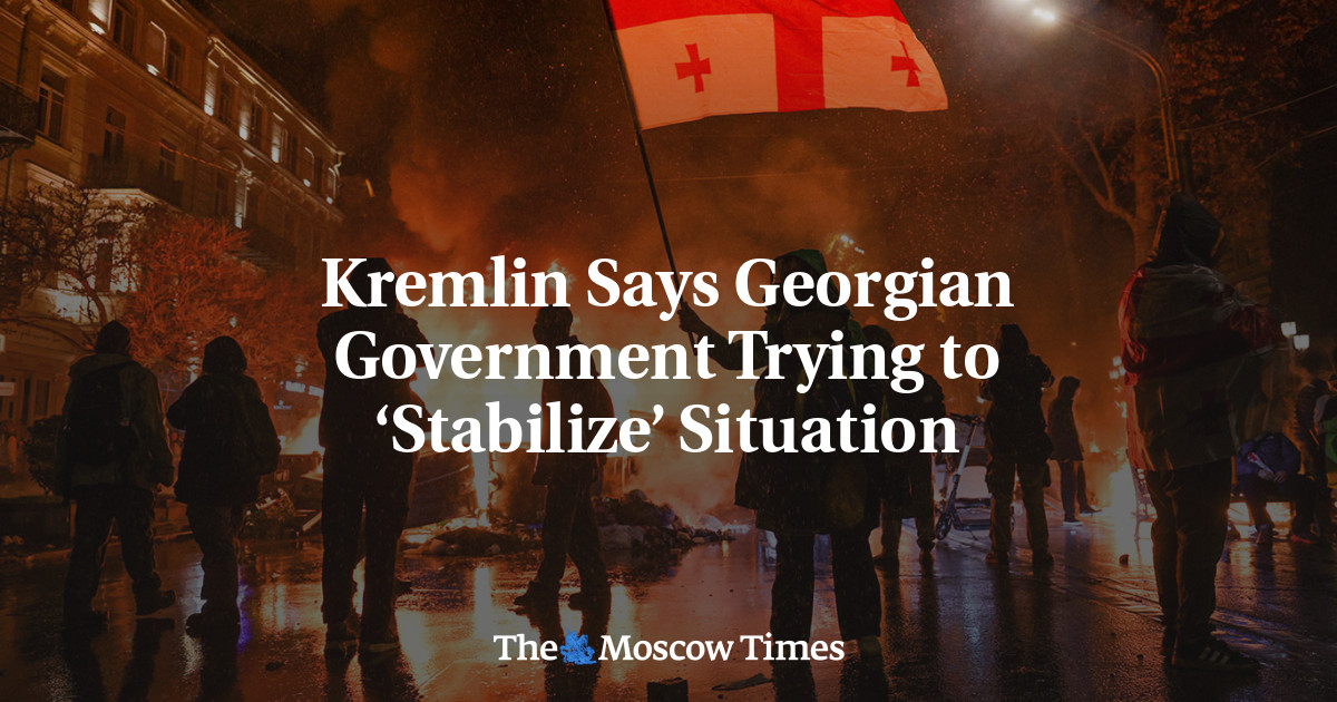 Kremlin Says Georgia Government Trying to ‘Stabilize’ Situation