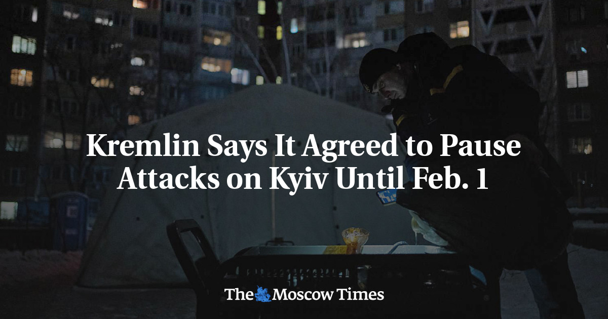 Kremlin Says It Agreed to Pause Attacks on Kyiv Until Feb. 1