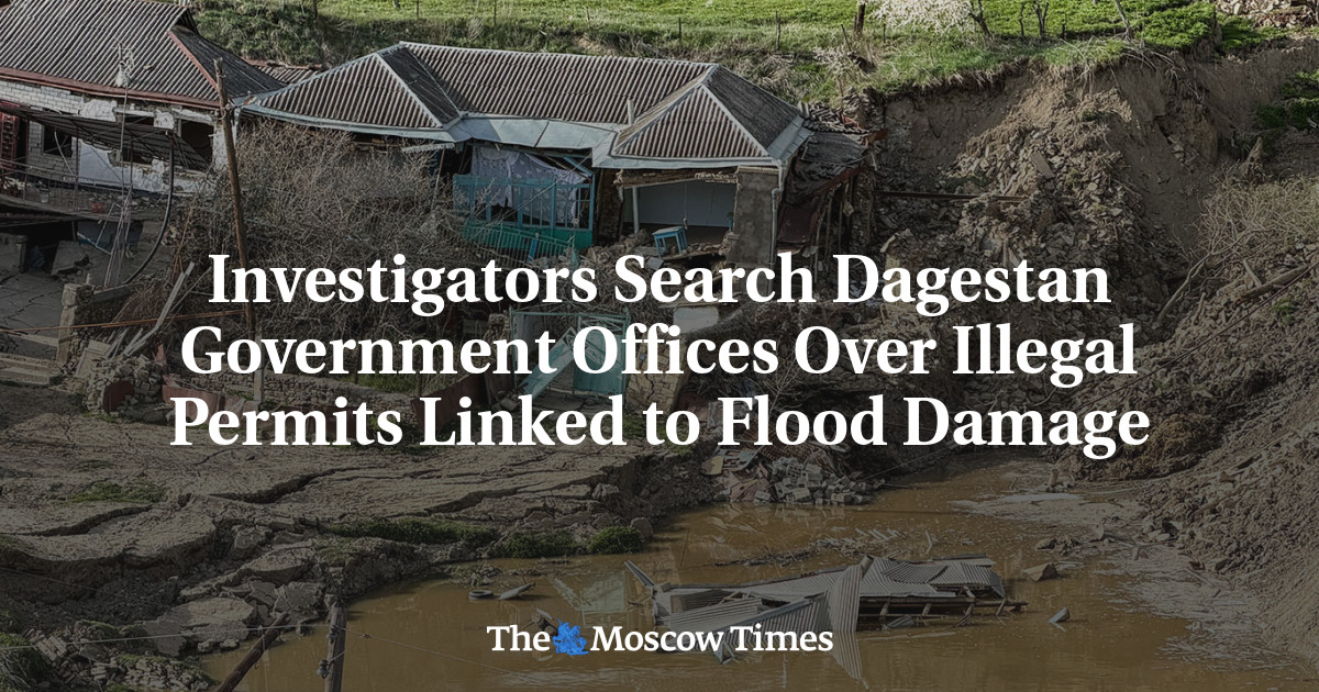 Investigators Search Dagestan Government Offices Over Illegal Permits Linked to Flood Damage