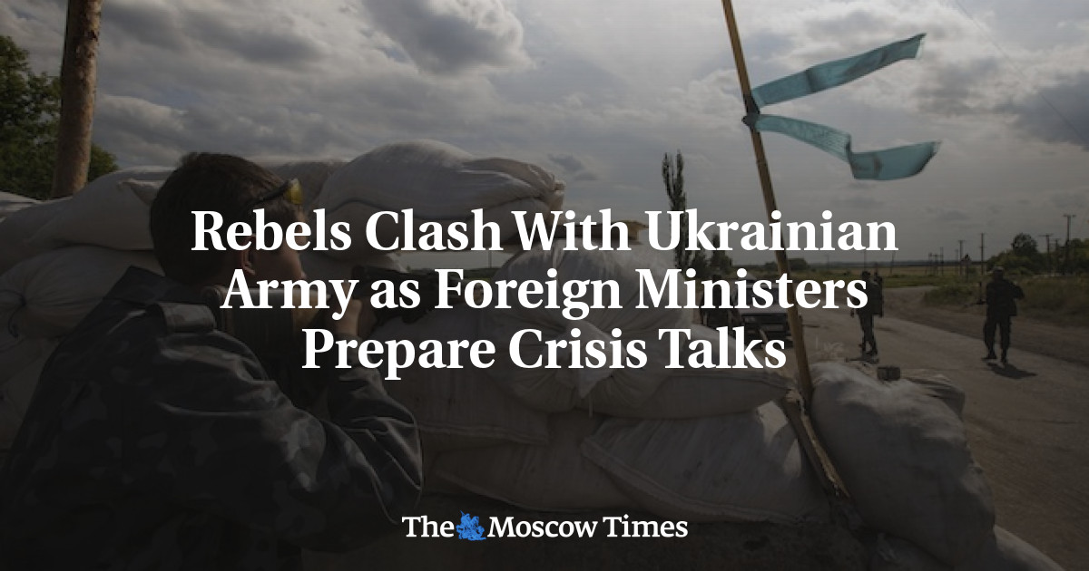 Pemberontak bentrok dengan tentara Ukraina saat para menteri luar negeri mempersiapkan pembicaraan krisis