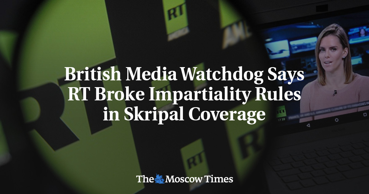 Pengawas media Inggris mengatakan RT melanggar aturan ketidakberpihakan dalam liputan Skripal