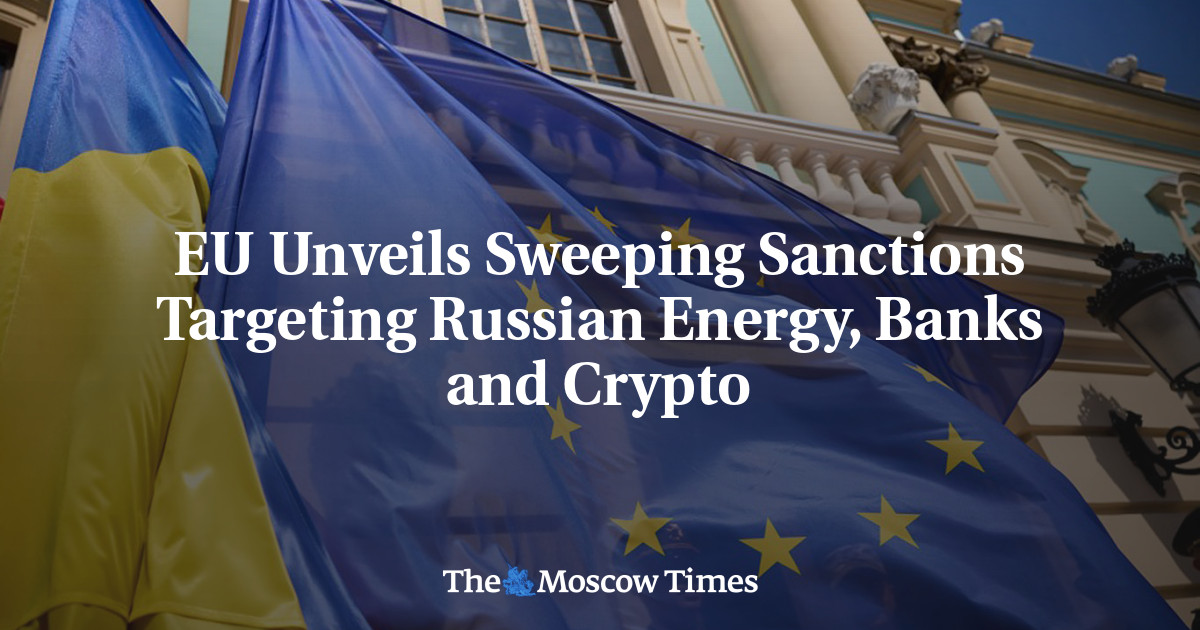 EU Unveils Sweeping Sanctions Targeting Russian Energy, Banks and Crypto