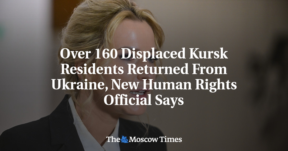 Over 160 Displaced Kursk Residents Returned From Ukraine, New Human Rights Official Says