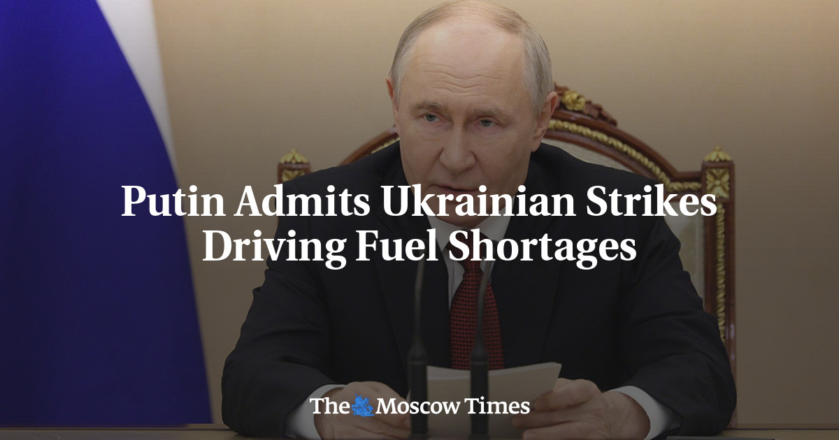 Putin Admits Ukrainian Strikes Driving Fuel Shortages