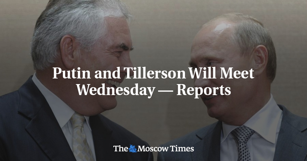 Putin and Tillerson Will Meet Wednesday — Reports