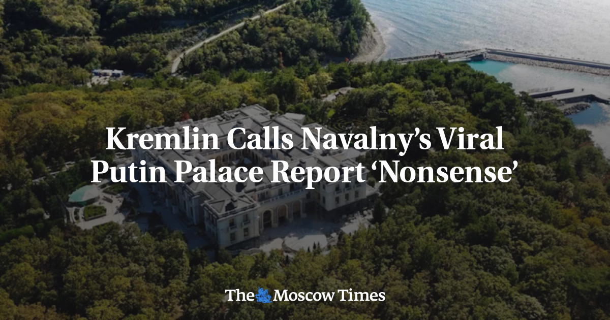 Kremlin menyebut laporan viral istana Putin Navalny ‘omong kosong’