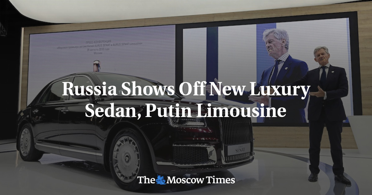 Russia Shows Off New Luxury Sedan, Putin Limousine - The Moscow Times