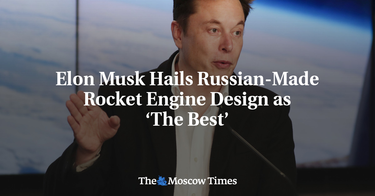 Elon Musk Hails Russian-Made Rocket Engine Design As ‘The Best’ - The ...