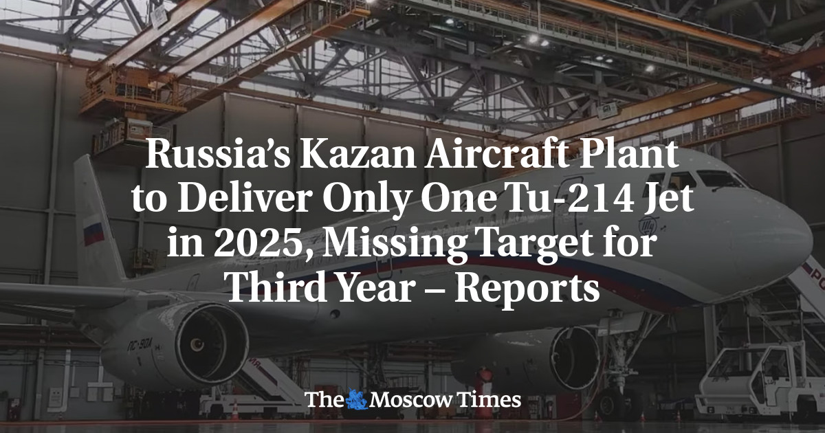 Russia’s Kazan Aircraft Plant to Deliver Only One Tu-214 Jet in 2025, Missing Target for Third Year – Reports