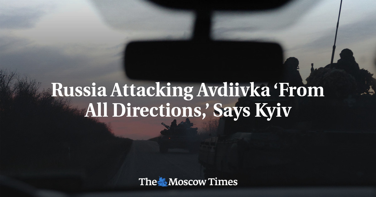 Russia Attacking Avdiivka ‘From All Directions,’ Says Kyiv