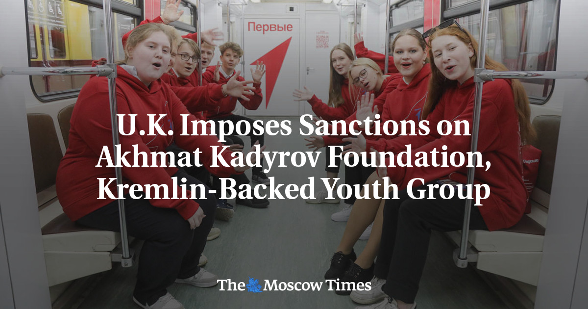 U.K. Imposes Sanctions on Akhmat Kadyrov Foundation, Kremlin-Backed Youth Group