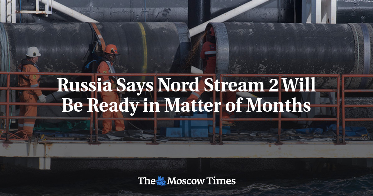 Rusia mengatakan Nord Stream 2 akan siap dalam hitungan bulan