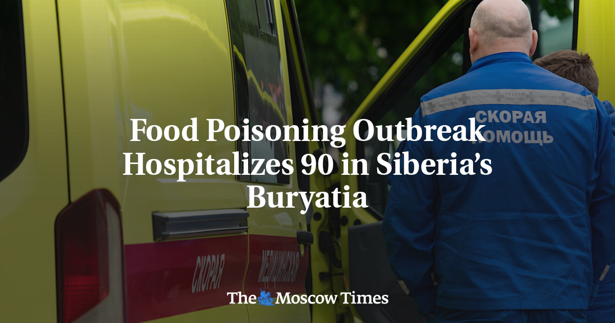 Food Poisoning Outbreak Hospitalizes 90 in Siberia’s Buryatia