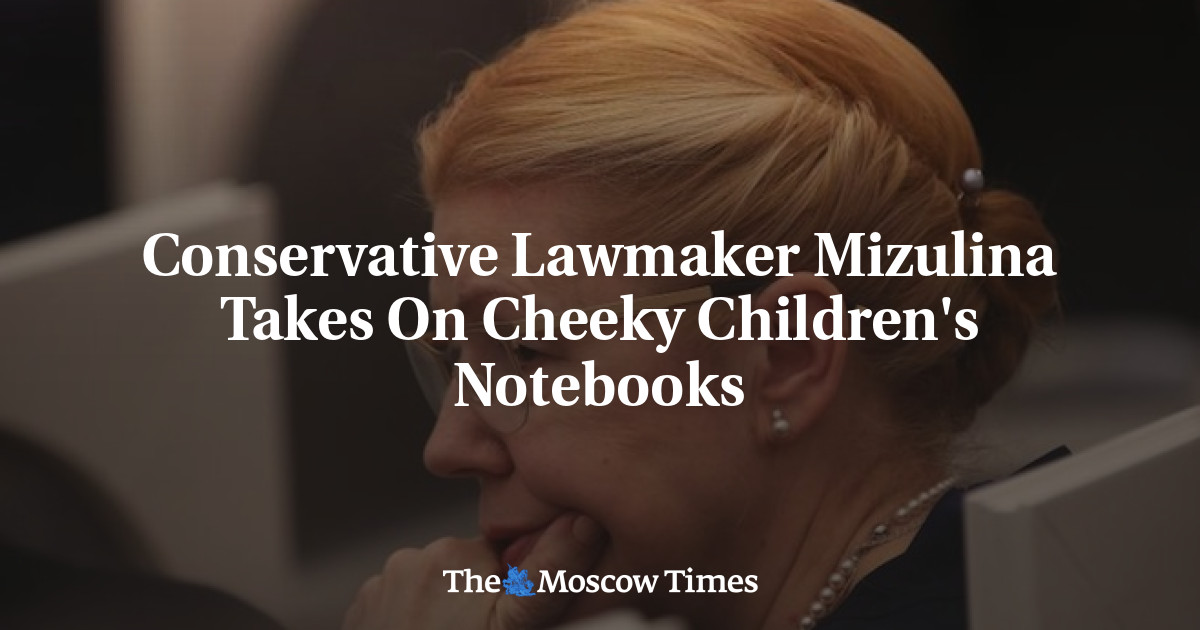 Anggota parlemen dari Partai Konservatif, Mizulina, mengkritik buku anak-anak yang kurang ajar