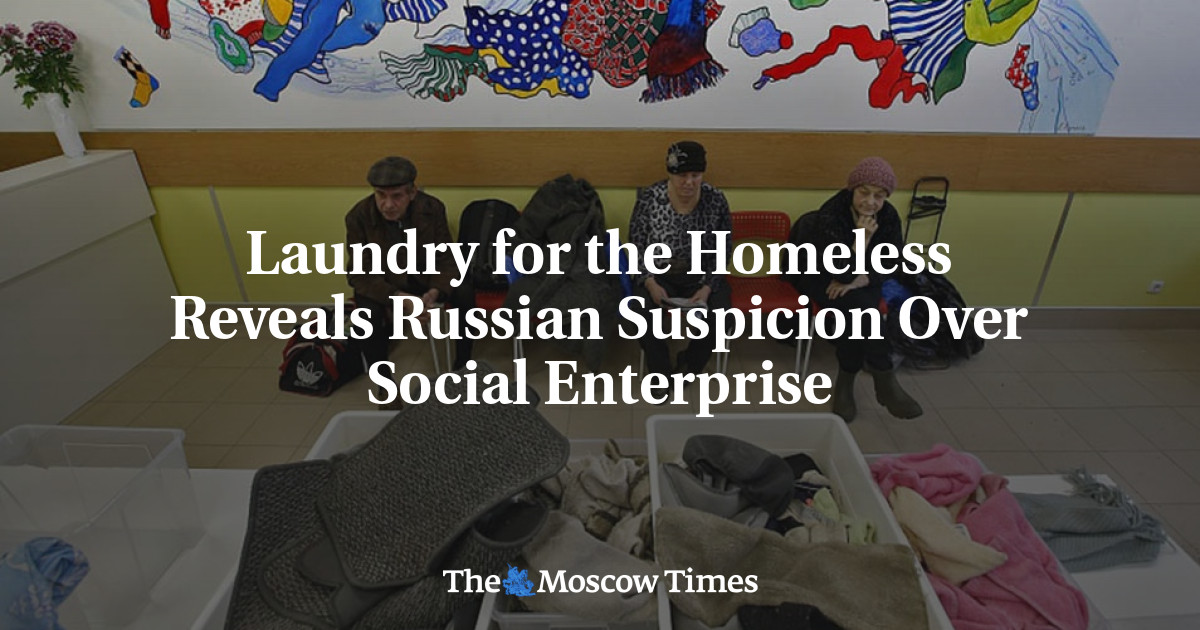 Binatu untuk para tunawisma mengungkapkan kecurigaan Rusia terhadap perusahaan sosial