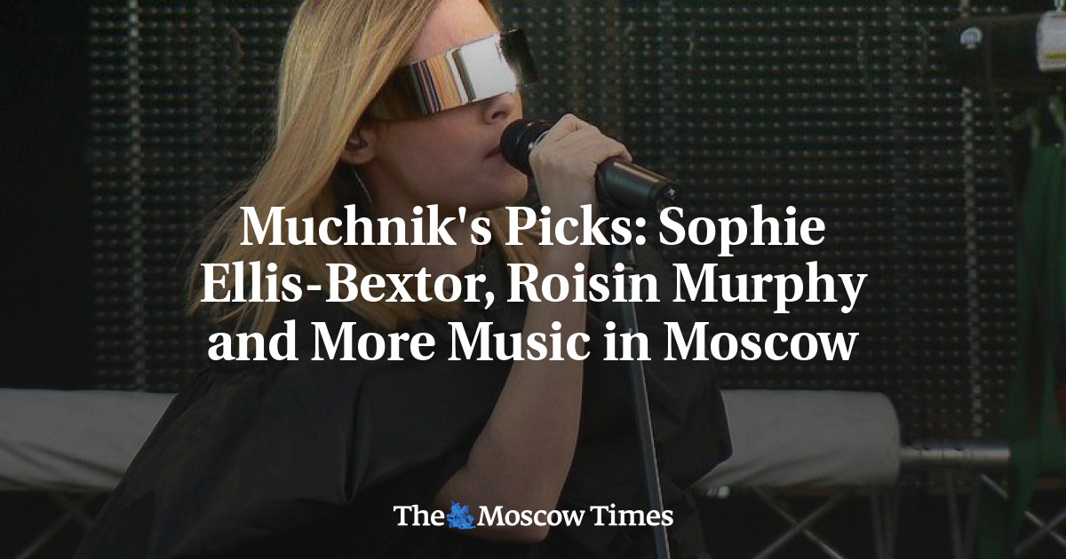 Sophie Ellis-Bextor, Roisin Murphy, dan musik lainnya di Moskow