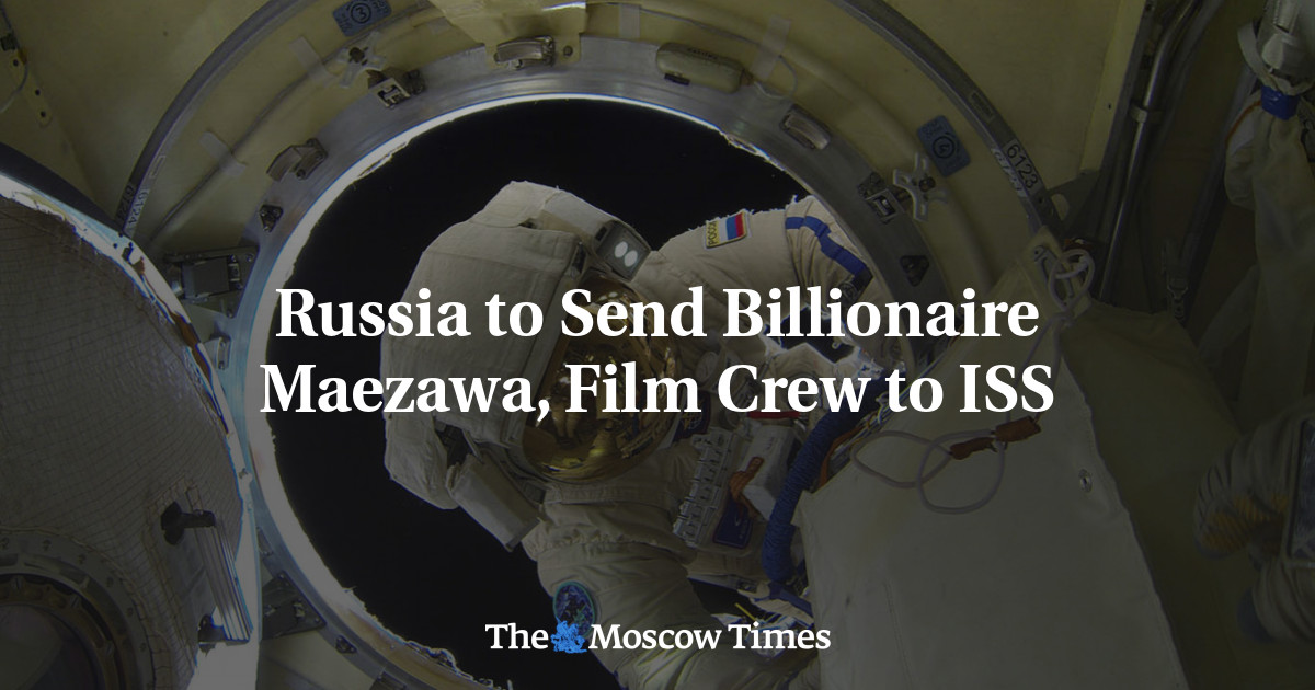 Rusia mengirim miliarder Maezawa, kru film ke ISS