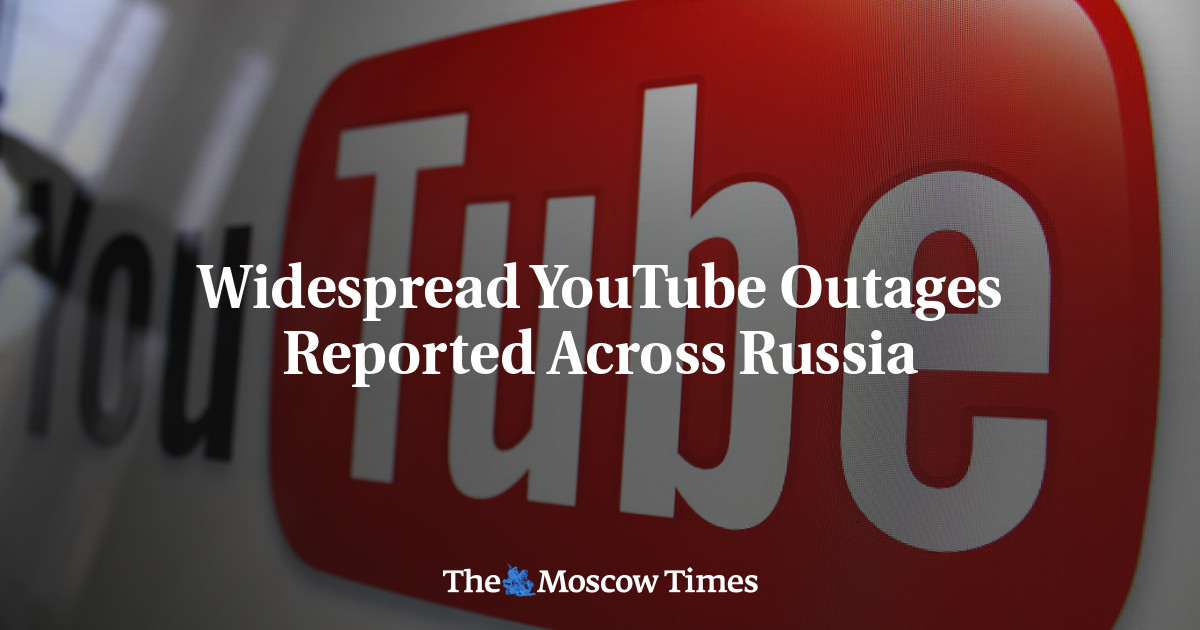 Widespread YouTube Outages Reported Across Russia