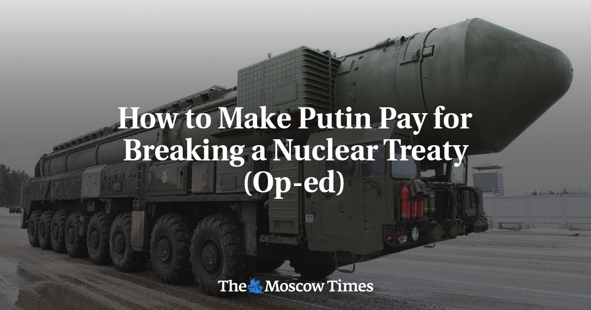 Bagaimana Membuat Putin Membayar Karena Melanggar Perjanjian Nuklir (Op-ed)