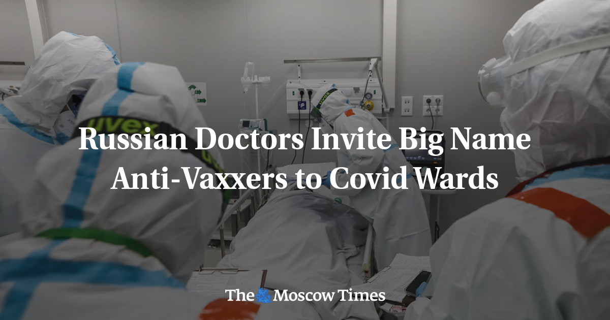 Dokter Rusia mengundang nama besar anti-Vaxxers ke bangsal Covid