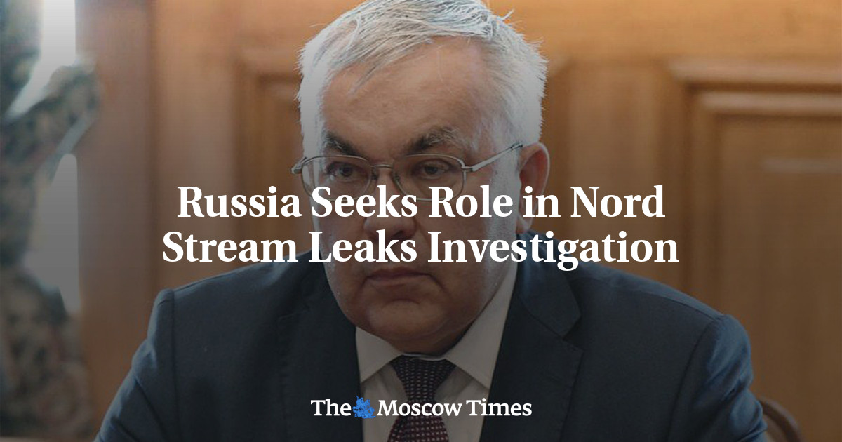 Russia Seeks Role In Nord Stream Leaks Investigation - The Moscow Times