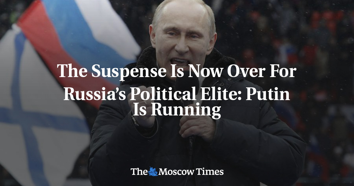 Ketegangan bagi elite politik Rusia kini telah berakhir: Putin mencalonkan diri
