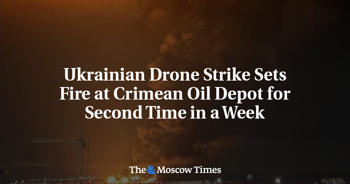 Ukrainian Drone Strike Sets Fire at Crimean Oil Depot for Second Time in a Week