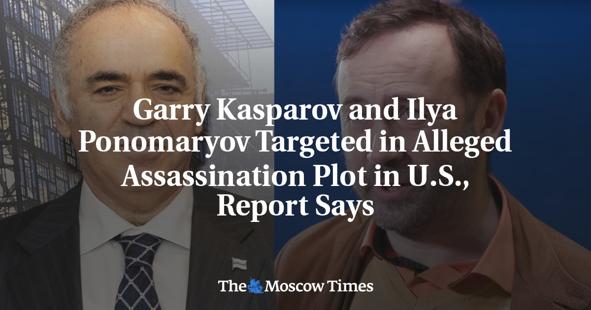 Garry Kasparov and Ilya Ponomaryov Targeted in Alleged Assassination Plot in U.S., Report Says