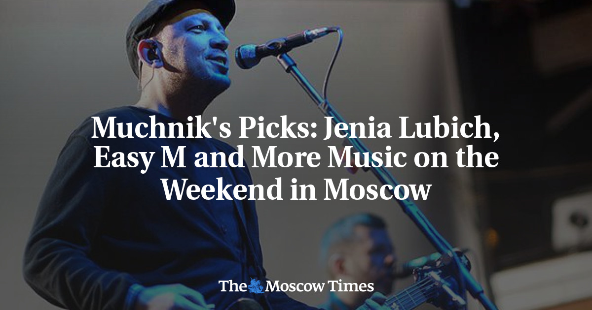 Jenia Lubich, Easy M dan More Music pada akhir pekan di Moskow